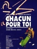 Another movie Chacun pour toi of the director Jean-Michel Ribes.