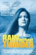 Another movie Rain Without Thunder of the director Gary O. Bennett.