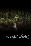 Another movie In the Woods of the director Jennifer Elster.