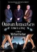 Another movie Ordinary Average Guys of the director Michael Kehoe.