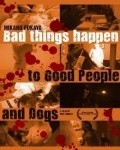Another movie Bad Things Happen to Good People & Dogs of the director Mistropan Namenko.