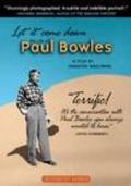Another movie Let It Come Down: The Life of Paul Bowles of the director Jennifer Baichwal.