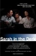 Another movie Sarah in the Dark of the director Jen Halley.