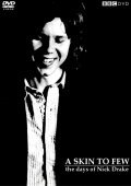 Another movie A Skin Too Few: The Days of Nick Drake of the director Jeroen Berkvens.