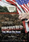 Another movie Uncovered: The War on Iraq of the director Robert Greenwald.