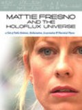 Another movie Mattie Fresno and the Holoflux Universe of the director Phil Gallo.