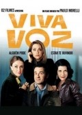 Another movie Viva Voz of the director Paulo Morelli.