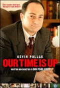 Another movie Our Time Is Up of the director Rob Pearlstein.