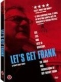 Another movie Let's Get Frank of the director Bart Everly.