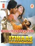 Another movie Itihaas of the director Raj Kanwar.