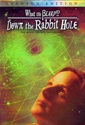 Another movie What the Bleep!?: Down the Rabbit Hole. of the director William Arntz.