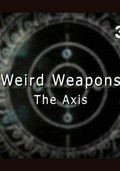 Another movie Weird Weapons. The Axis of the director History channel.