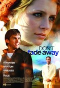 Another movie Don't Fade Away of the director Lyuk Kesdan.