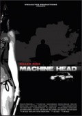 Another movie Machine Head of the director Jim Valdez.