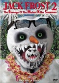 Another movie Jack Frost 2: Revenge of the Mutant Killer Snowman of the director Michael Cooney.