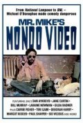 Another movie Mr. Mike's Mondo Video of the director Michael O\'Donoghue.