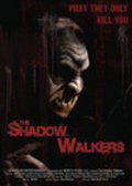 Another movie The Shadow Walkers of the director Mark Steven Grove.