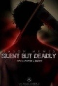 Another movie Silent But Deadly of the director Steven Scott.