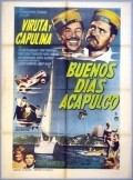 Another movie Buenos dias, Acapulco of the director Agustin P. Delgado.