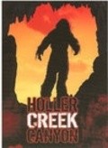Another movie Bigfoot at Holler Creek Canyon of the director John Pogue.