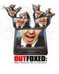 Another movie Outfoxed: Rupert Murdoch's War on Journalism of the director Robert Greenwald.