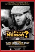 Another movie Who Is Harry Nilsson (And Why Is Everybody Talkin' About Him?) of the director John Scheinfeld.