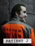 Another movie Patient J (Joker) of the director Aaron Schoenke.