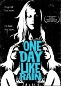 Another movie One Day Like Rain of the director Paul Todisco.