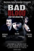 Another movie Bad Blood of the director Mike Yebba.