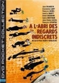 Another movie A l'abri des regards indiscrets of the director Ruben Alves.