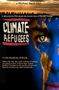 Another movie Climate Refugees of the director Michael P. Nash.