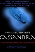 Another movie Cassandra of the director Nathaniel Turner.