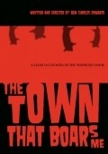 Another movie The Town That Boars Me of the director Ben Charles Edwards.