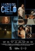 Another movie Lo Azul Del Cielo of the director Juan Uribe.