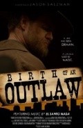 Another movie Birth of an Outlaw of the director Djeyson Saltsman.