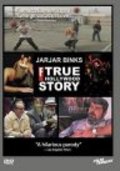 Another movie JarJar Binks: The F! True Hollywood Story of the director Leif Einarsson.