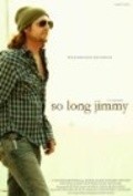 Another movie So Long Jimmy of the director Bradley W. Ragland.