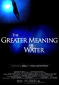 Another movie The Greater Meaning of Water of the director Sky Christopherson.