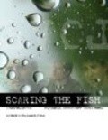 Another movie Scaring the Fish of the director Todd Miller.
