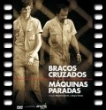 Another movie Bracos Cruzados, Maquinas Paradas of the director Roberto Gervitz.