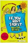 Another movie If You Don't Stop It... You'll Go Blind!!! of the director Keefe Brasselle.